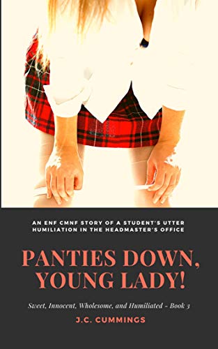 Panties Down, Young Lady!: A Captivating ENF CMNF Story