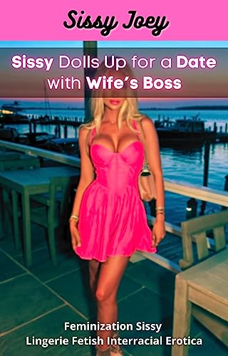 Steamy and Unconventional: Sissy Dolls Up for a Date with Wife’s Boss (Book Review)