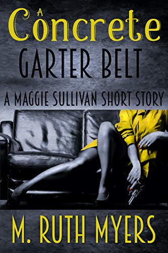 Maggie Sullivan Mysteries: A Concrete Garter Belt