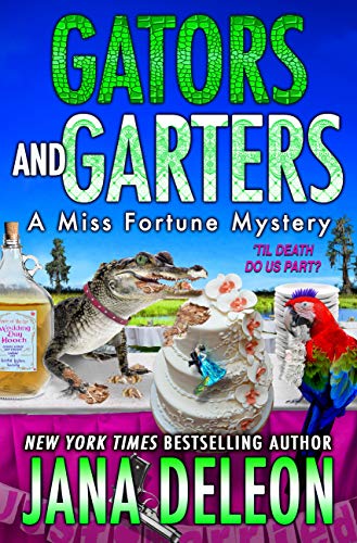 Gators and Garters - Miss Fortune Mysteries Book 18