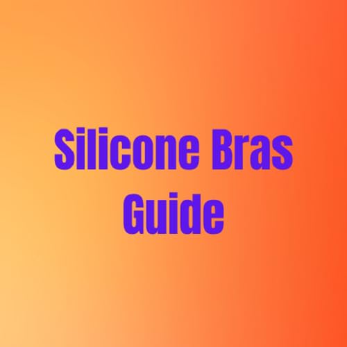 Ultimate Silicone Bras Guide